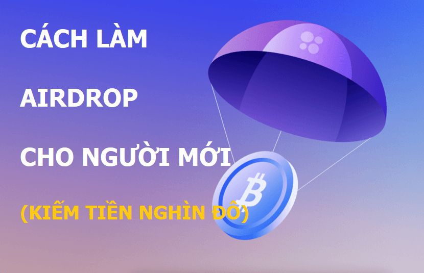 Airdrop là gì? Hành trang chuẩn bị airdrop coin người mới